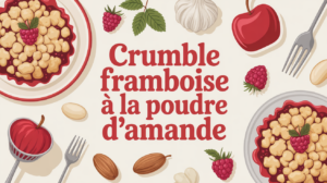 recette crumble framboise poudre amande plat famille